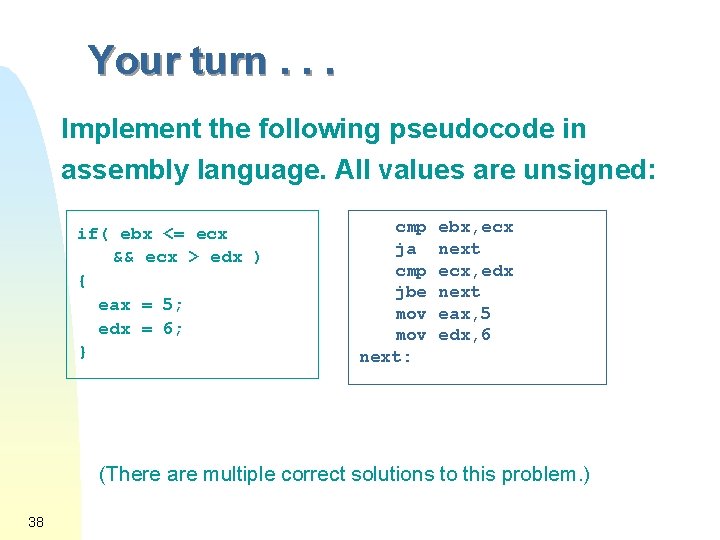 Your turn. . . Implement the following pseudocode in assembly language. All values are