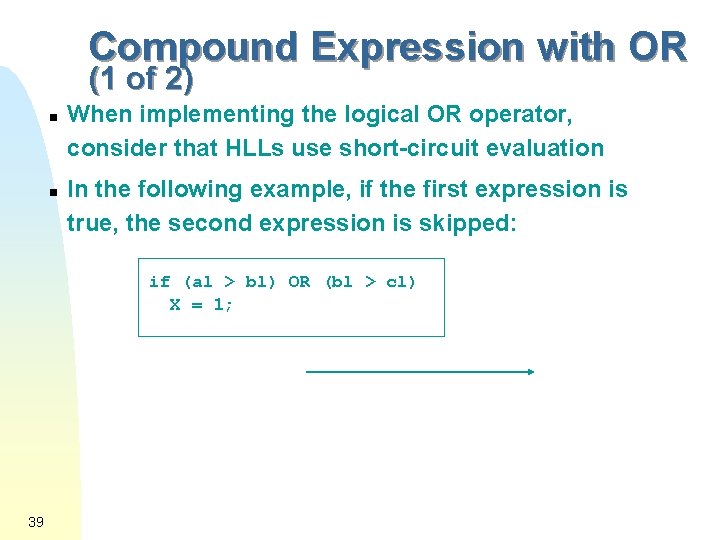 Compound Expression with OR (1 of 2) n n When implementing the logical OR