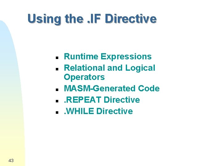 Using the. IF Directive n n n 43 Runtime Expressions Relational and Logical Operators