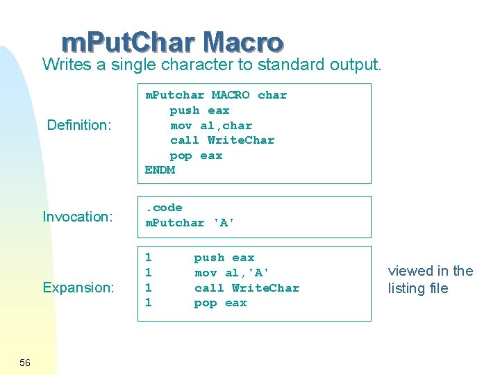 m. Put. Char Macro Writes a single character to standard output. Definition: Invocation: Expansion: