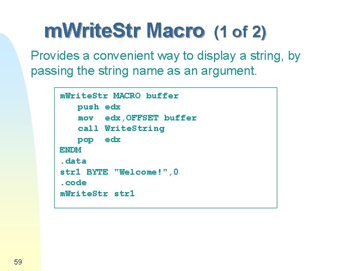 m. Write. Str Macro (1 of 2) Provides a convenient way to display a
