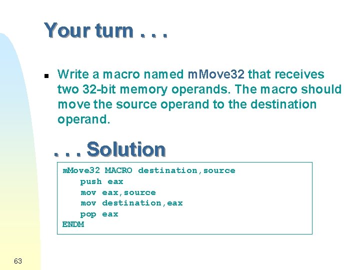 Your turn. . . n Write a macro named m. Move 32 that receives