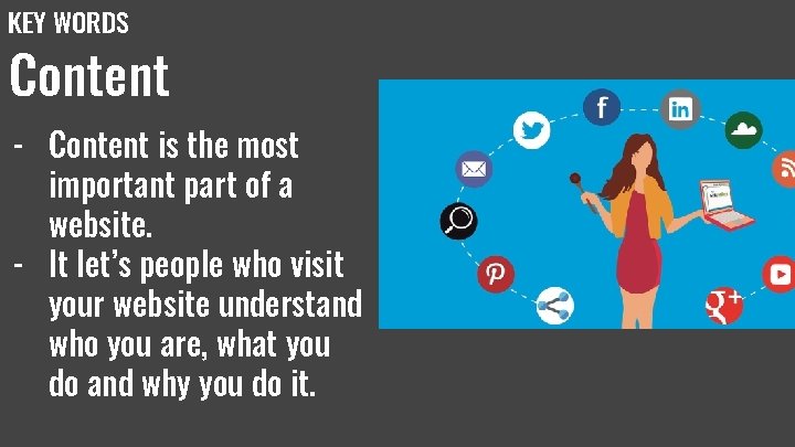 KEY WORDS Content - Content is the most important part of a website. - KEY WORDS Content - Content is the most important part of a website. -