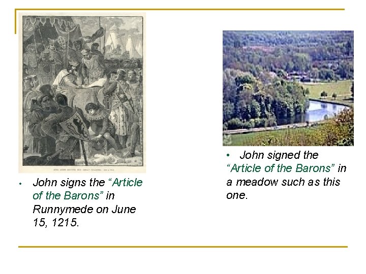  • John signs the “Article of the Barons” in Runnymede on June 15,