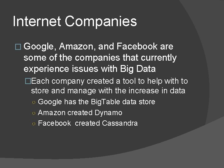 Internet Companies � Google, Amazon, and Facebook are some of the companies that currently