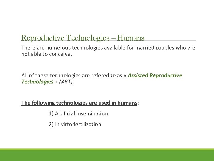 Reproductive Technologies – Humans There are numerous technologies available for married couples who are