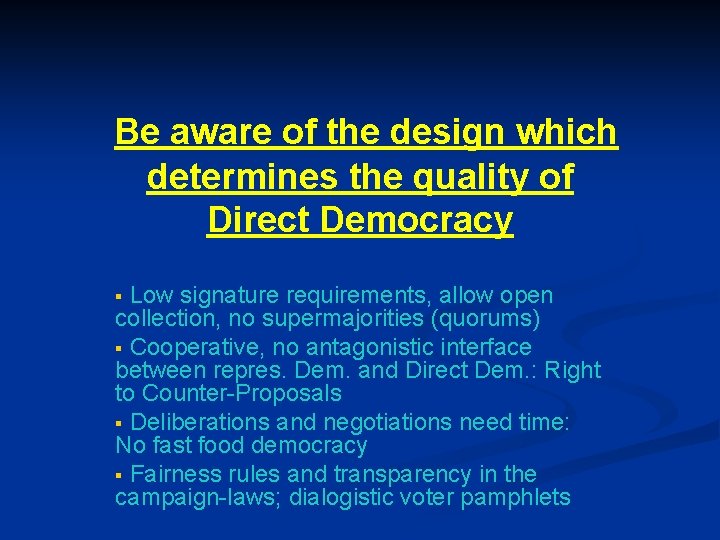 Be aware of the design which determines the quality of Direct Democracy Low signature