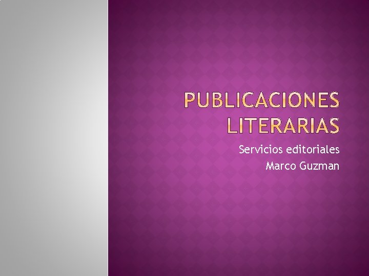 Servicios editoriales Marco Guzman Servicios editoriales Marco Guzman