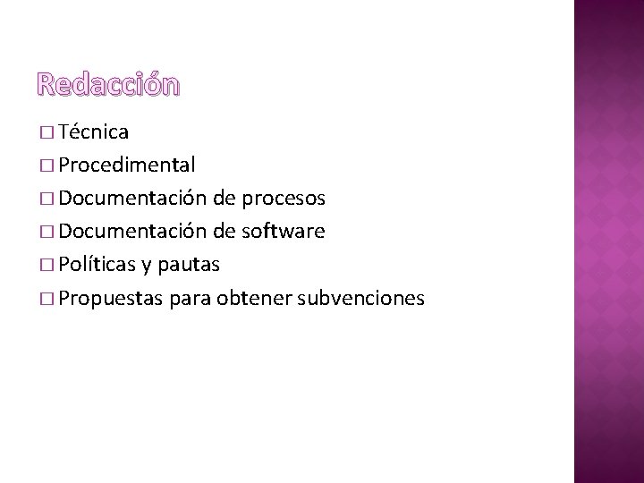 Redacción � Técnica � Procedimental � Documentación de procesos � Documentación de software � Redacción � Técnica � Procedimental � Documentación de procesos � Documentación de software �