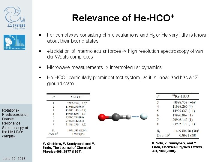 Relevance of He-HCO+ § For complexes consisting of molecular ions and H 2 or