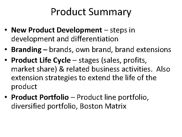Product Summary • New Product Development – steps in development and differentiation • Branding