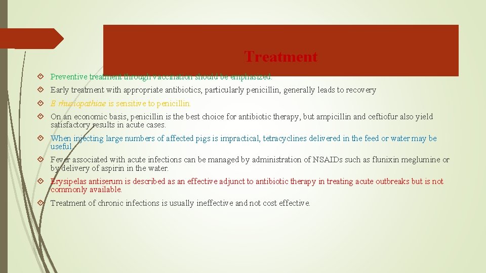 Treatment Preventive treatment through vaccination should be emphasized. Early treatment with appropriate antibiotics, particularly