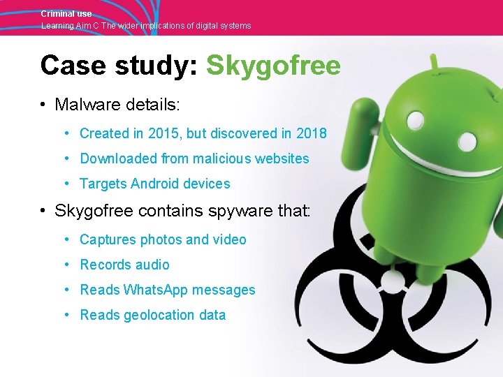 Criminal use Learning Aim C The wider implications of digital systems Case study: Skygofree