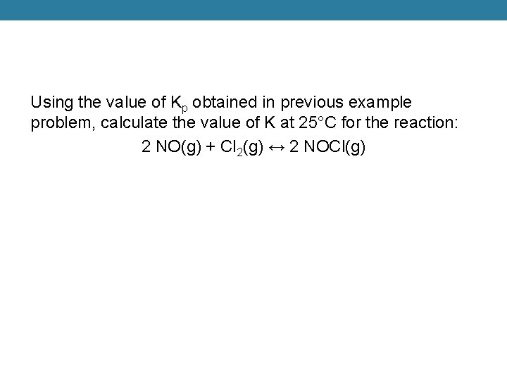 Using the value of Kp obtained in previous example problem, calculate the value of