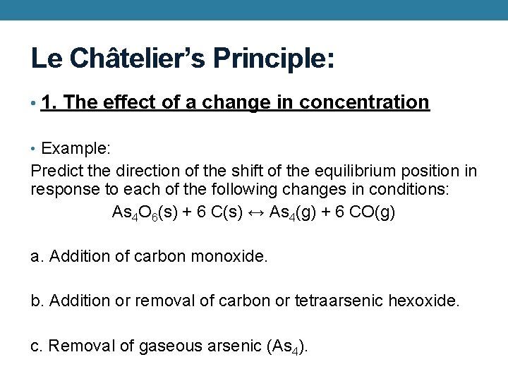Le Châtelier’s Principle: • 1. The effect of a change in concentration • Example: