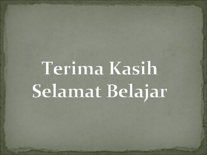 Terima Kasih Selamat Belajar 