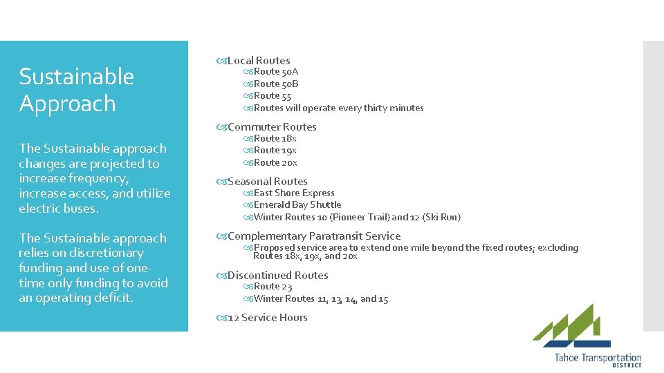 Sustainable Approach Local Routes Route 50 A Route 50 B Route 55 Routes will