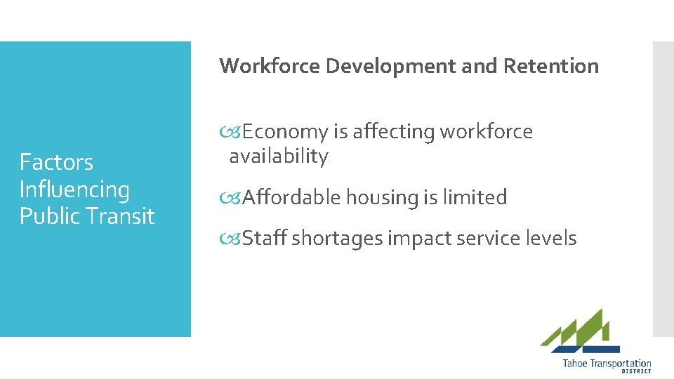Workforce Development and Retention Factors Influencing Public Transit Economy is affecting workforce availability Affordable