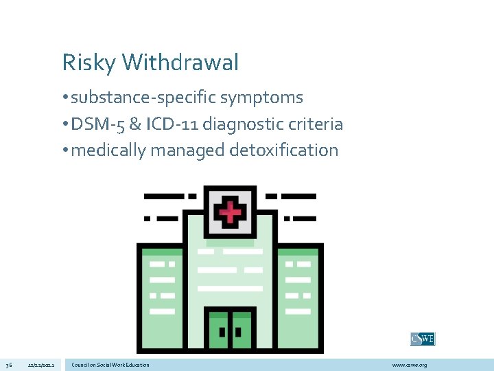Risky Withdrawal • substance-specific symptoms • DSM-5 & ICD-11 diagnostic criteria • medically managed
