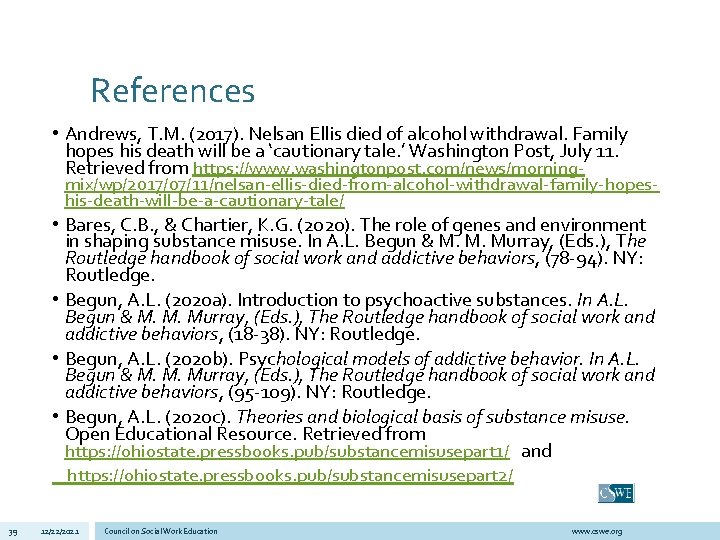 References • Andrews, T. M. (2017). Nelsan Ellis died of alcohol withdrawal. Family hopes