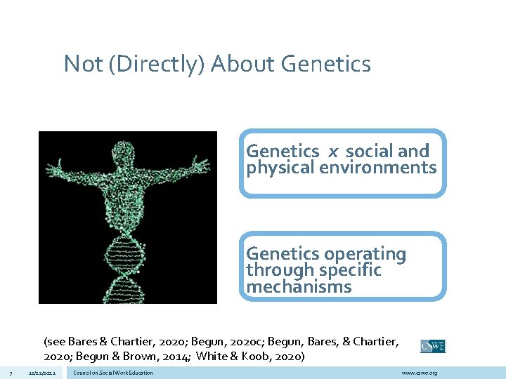 Not (Directly) About Genetics x social and physical environments Genetics operating through specific mechanisms