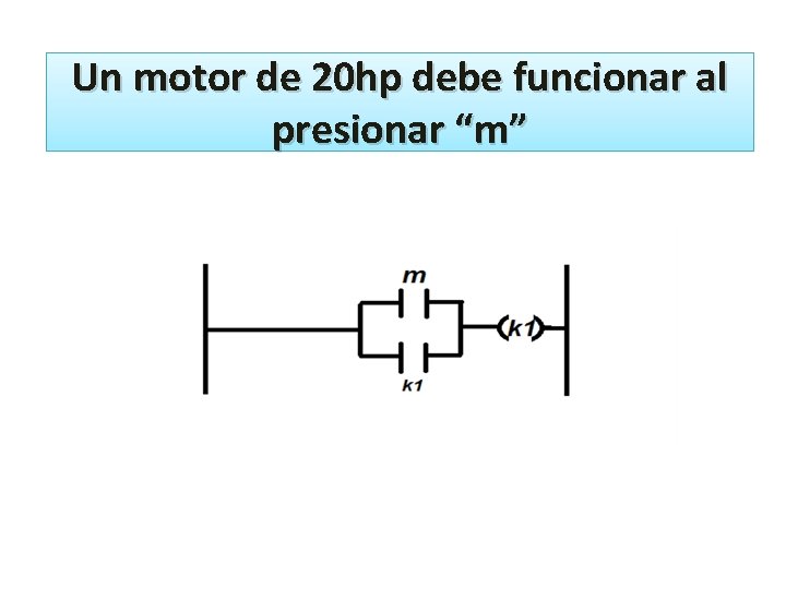 Un motor de 20 hp debe funcionar al presionar “m” 