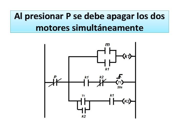 Al presionar P se debe apagar los dos motores simultáneamente 