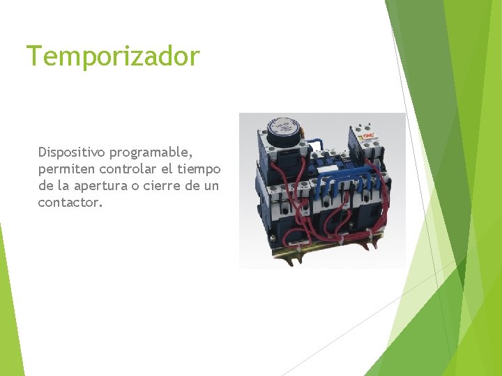 Temporizador Dispositivo programable, permiten controlar el tiempo de la apertura o cierre de un