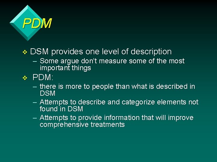 PDM v DSM provides one level of description – Some argue don’t measure some