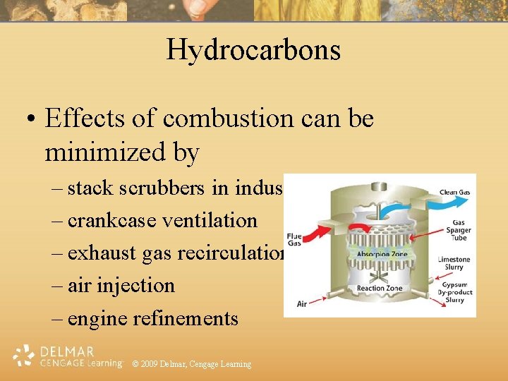 Hydrocarbons • Effects of combustion can be minimized by – stack scrubbers in industrial