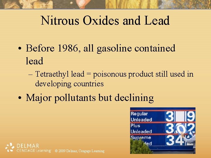 Nitrous Oxides and Lead • Before 1986, all gasoline contained lead – Tetraethyl lead