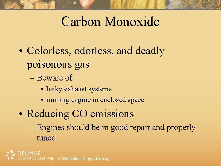 Carbon Monoxide • Colorless, odorless, and deadly poisonous gas – Beware of • leaky