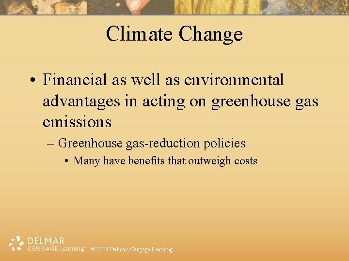 Climate Change • Financial as well as environmental advantages in acting on greenhouse gas