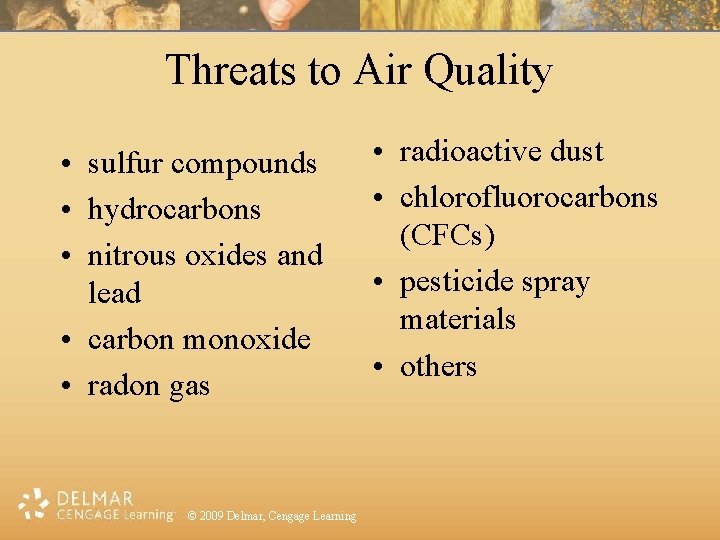 Threats to Air Quality • sulfur compounds • hydrocarbons • nitrous oxides and lead