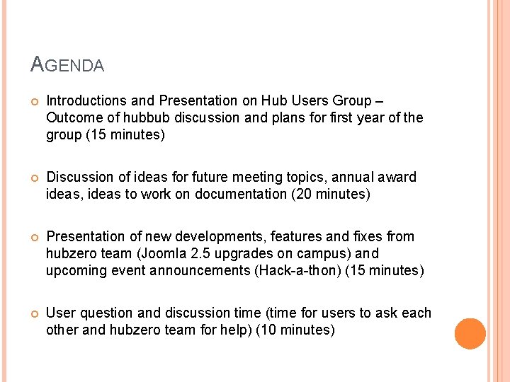 AGENDA Introductions and Presentation on Hub Users Group – Outcome of hubbub discussion and