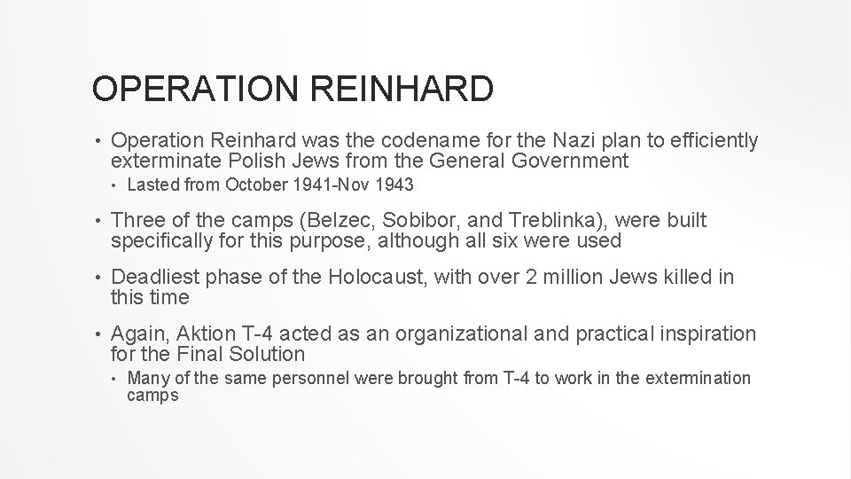 OPERATION REINHARD • Operation Reinhard was the codename for the Nazi plan to efficiently