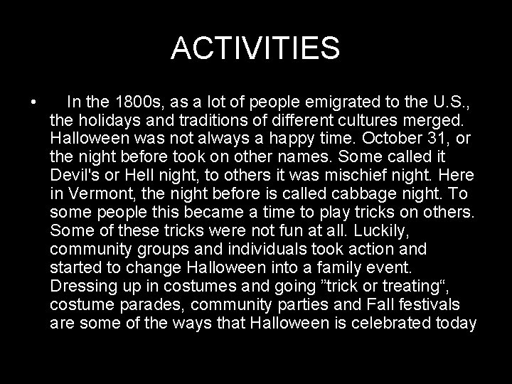 ACTIVITIES • In the 1800 s, as a lot of people emigrated to the