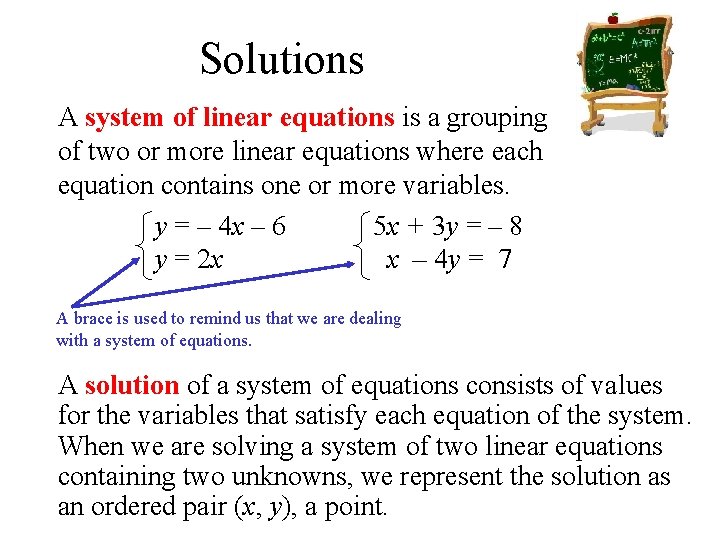 Solutions A system of linear equations is a grouping of two or more linear