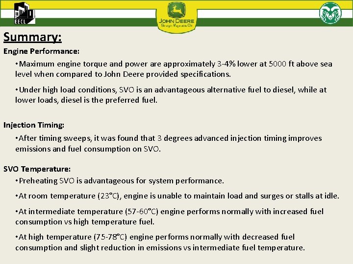 Summary: Engine Performance: • Maximum engine torque and power are approximately 3 -4% lower