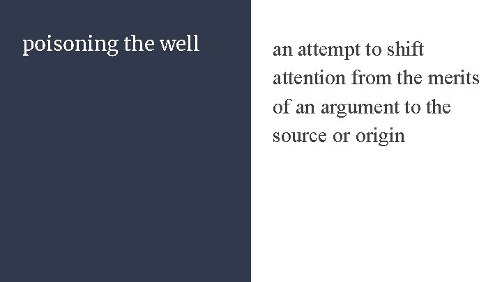 poisoning the well an attempt to shift attention from the merits of an argument