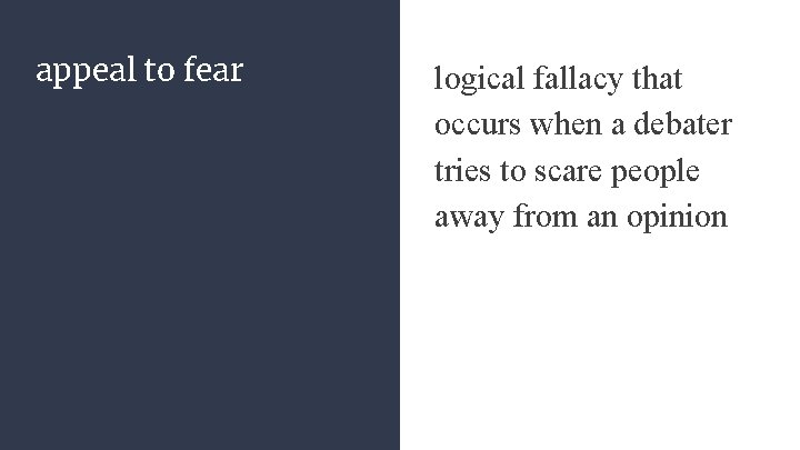 appeal to fear logical fallacy that occurs when a debater tries to scare people