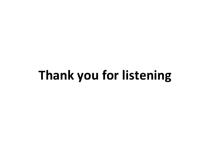 Thank you for listening 