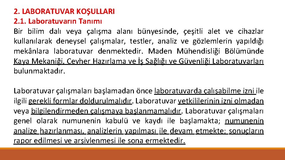 2. LABORATUVAR KOŞULLARI 2. 1. Laboratuvarın Tanımı Bir bilim dalı veya çalışma alanı bünyesinde,