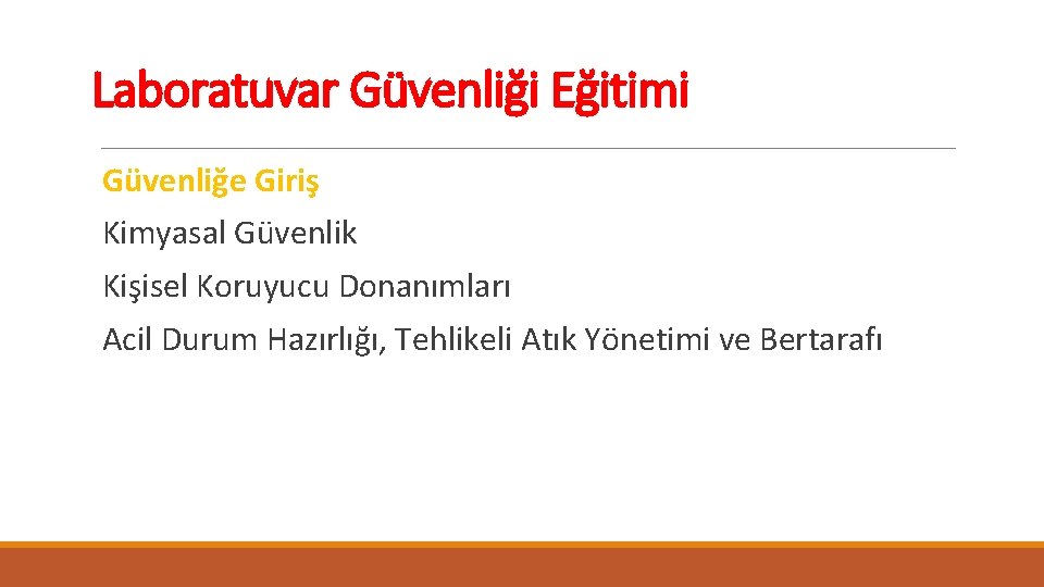 Laboratuvar Güvenliği Eğitimi Güvenliğe Giriş Kimyasal Güvenlik Kişisel Koruyucu Donanımları Acil Durum Hazırlığı, Tehlikeli