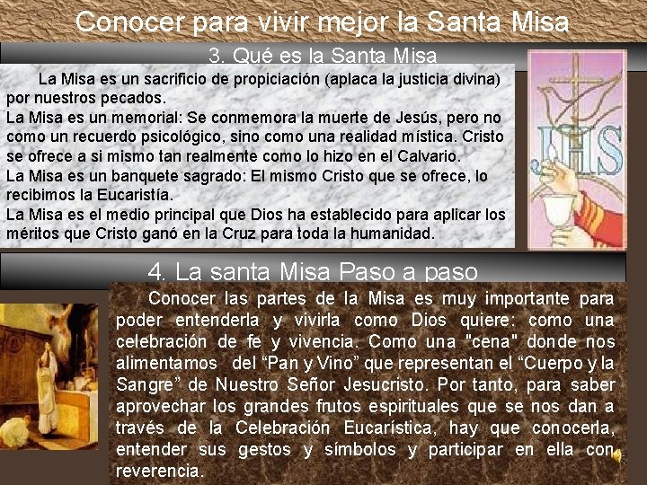 Conocer para vivir mejor la Santa Misa 3. Qué es la Santa Misa La