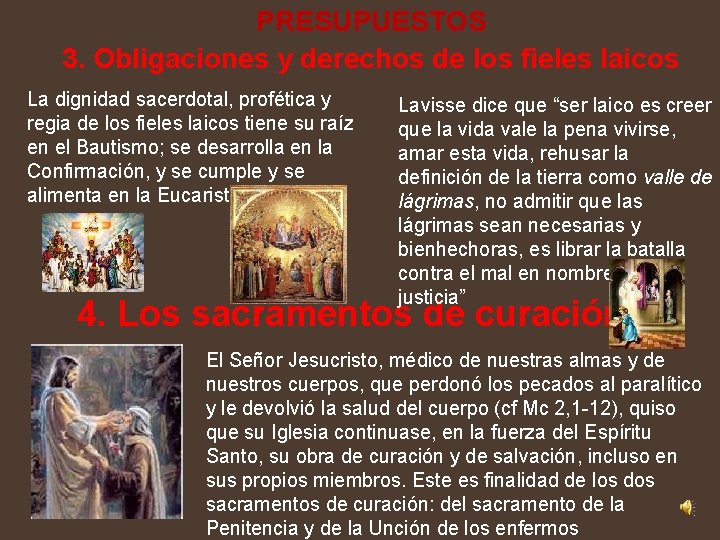 PRESUPUESTOS 3. Obligaciones y derechos de los fieles laicos La dignidad sacerdotal, profética y