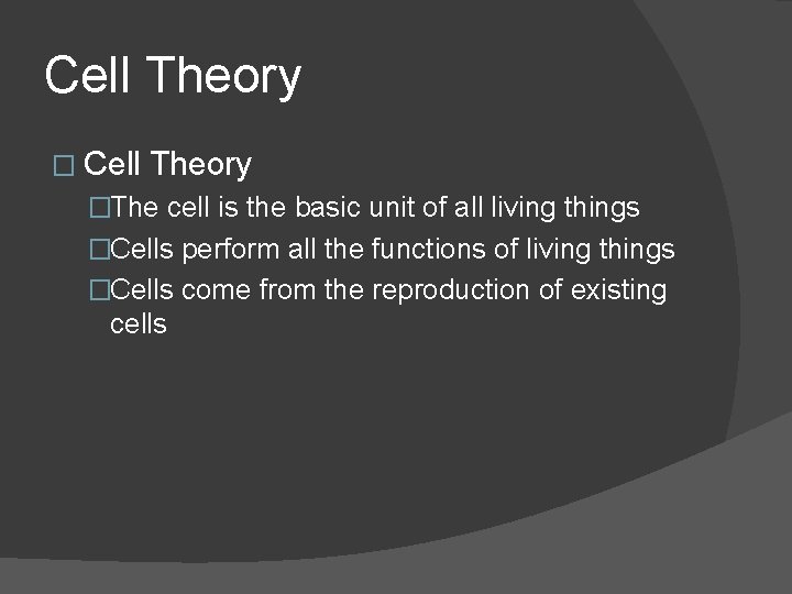 Cell Theory �The cell is the basic unit of all living things �Cells perform Cell Theory �The cell is the basic unit of all living things �Cells perform
