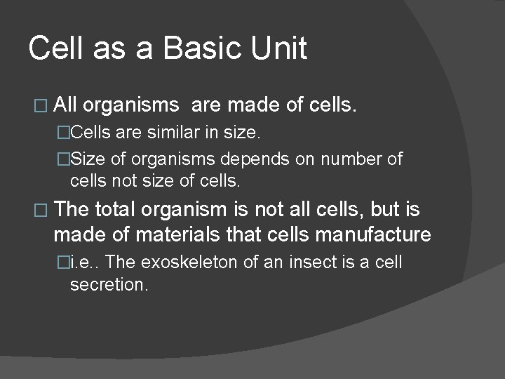 Cell as a Basic Unit � All organisms are made of cells. �Cells are Cell as a Basic Unit � All organisms are made of cells. �Cells are