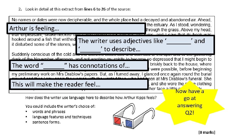 Arthur is feeling… The writer uses adjectives like ‘_______’ and ‘______’ to describe… The