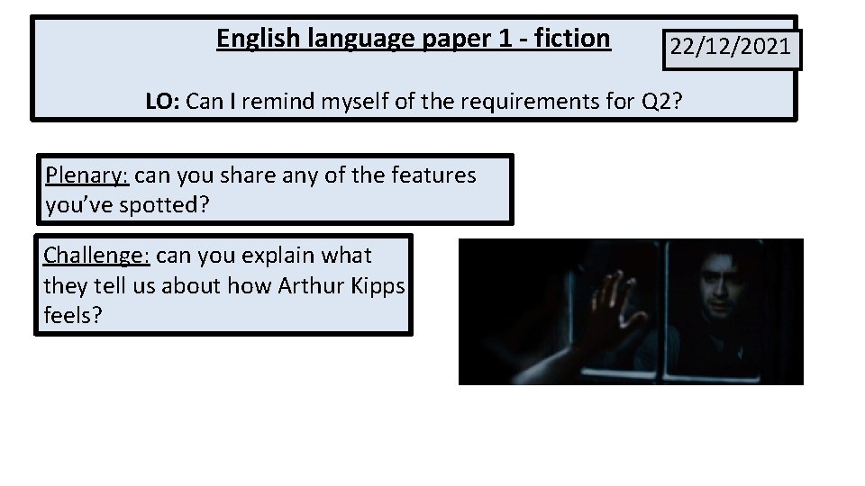 English language paper 1 - fiction 22/12/2021 LO: Can I remind myself of the